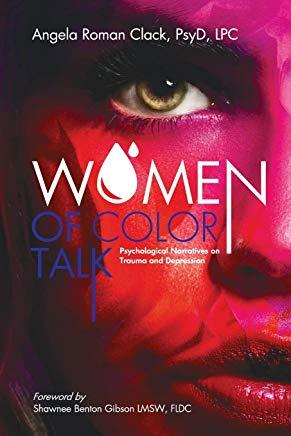 Women of Color Talk: Psychological Narratives on Trauma and Depression