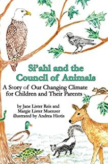 Si'ahl and the Council of Animals: A Story of Our Climate Crisis for Children and Their Parents