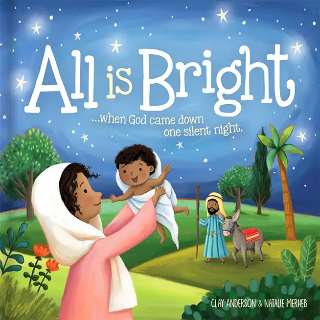 All Is Bright: When God Came Down One Silent Night