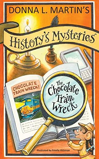 History's Mysteries: The Chocolate Train Wreck