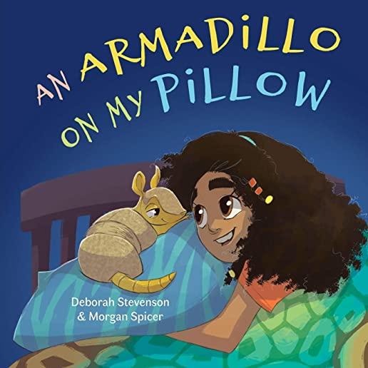 An Armadillo on My Pillow: An Adventure in Imagination