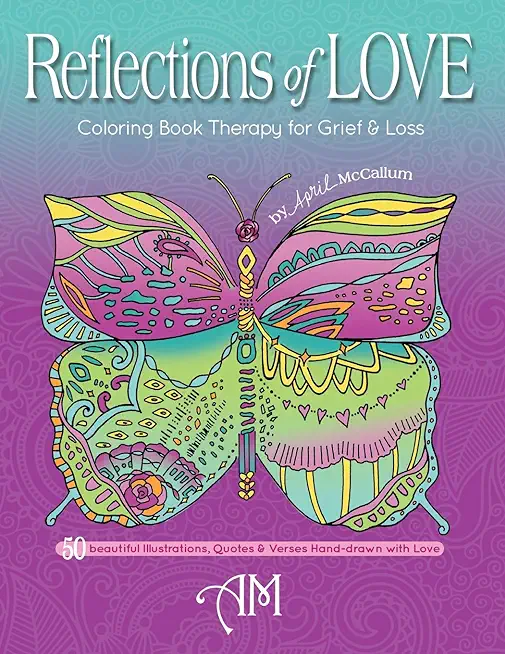 Reflections of Love: Coloring Book Therapy for Grief and Loss
