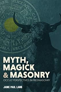 Myth, Magick, and Masonry