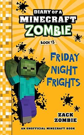 Diary of a Minecraft Zombie Book 13: Friday Night Frights