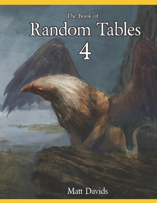 The Book of Random Tables 4: Fantasy Role-Playing Game Aids for Game Masters