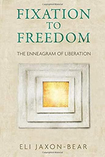 Fixation to Freedom: The Enneagram of Liberation