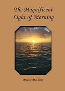 The Magnificent Light of Morning
