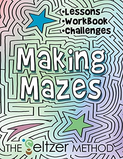 Making Mazes: Lessons, Workbook, & Challenges!