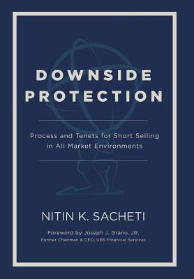 Downside Protection: Process and Tenets for Short Selling in All Market Environments