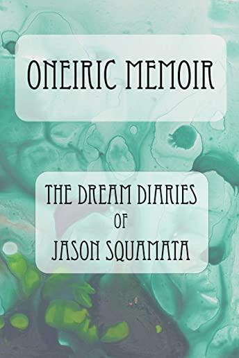 Oneiric Memoir: The Dream Diaries of Jason Squamata