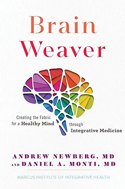 Brain Weaver: Creating the Fabric for a Healthy Mind Through Integrative Medicine