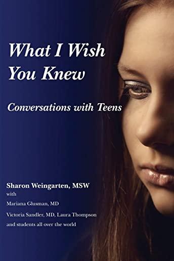 What I Wish You Knew Conversations: Conversations with Teens (Deluxe Color Edition)