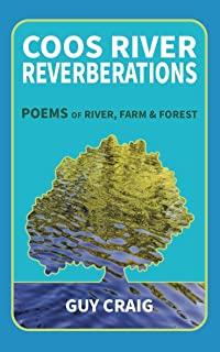 Coos River Reverberations: Poems of River, Farm, and Forest
