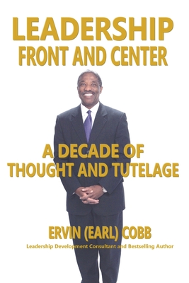 Leadership Front and Center: A Decade of Thought and Tutelage