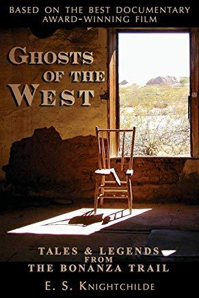 Ghosts of the West: Tales and Legends from the Bonanza Trail