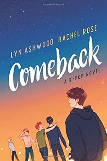 Comeback: A K-pop Novel
