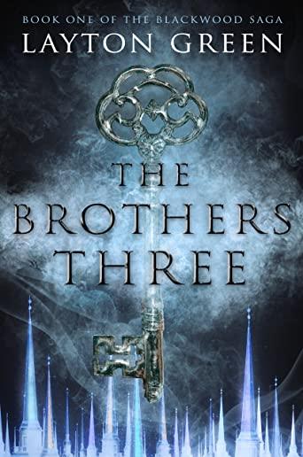 The Brothers Three: (Book One of the Blackwood Saga)
