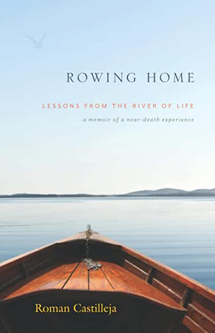 Rowing Home - Lessons From The River Of Life