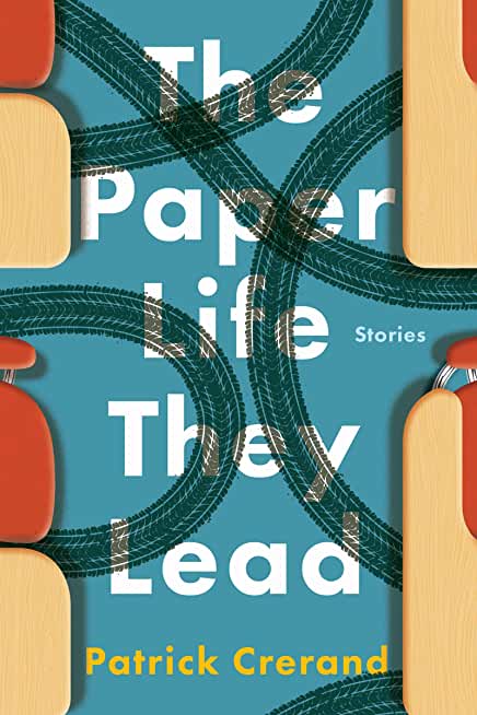 The Paper Life They Lead: Stories