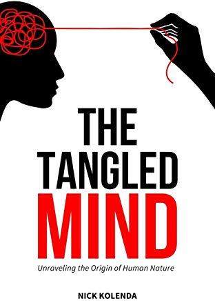 The Tangled Mind: Unraveling the Origin of Human Nature