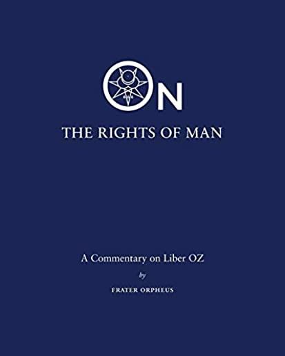 On the Rights of Man: A Commentary on Liber OZ