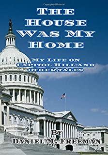 The House Was My Home: My Life On Capitol Hill and Other Tales