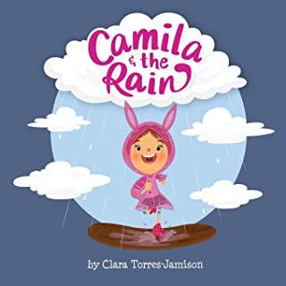 Camila and the Rain: Sometimes when the rain hits, we have to think outside the box to have fun.