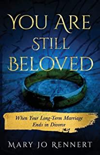 You Are Still Beloved: When Your Long-Term Marriage Ends in Divorce