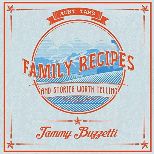 Aunt Tam's Recipes and Stories Worth Telling