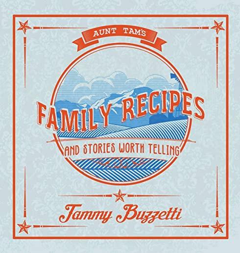 Aunt Tam's Recipes and Stories Worth Telling