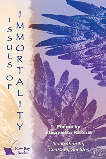 Issues of Immortality: Poems by Elisavietta Ritchie