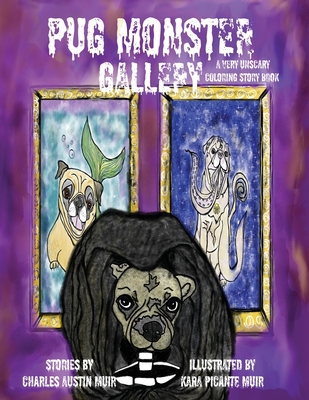 Pug Monster Gallery: A Very Unscary Coloring Story Book