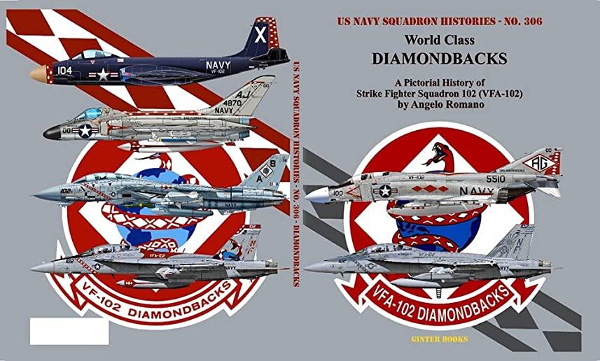 World Class Diamondbacks (Hardcover): A Pictorial History of Strike Fighter Squadron 102 (Vfa-102)