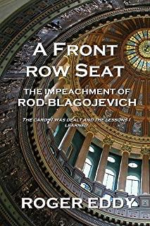 A Front Row Seat: The Impeachment of Rod Blagojevich
