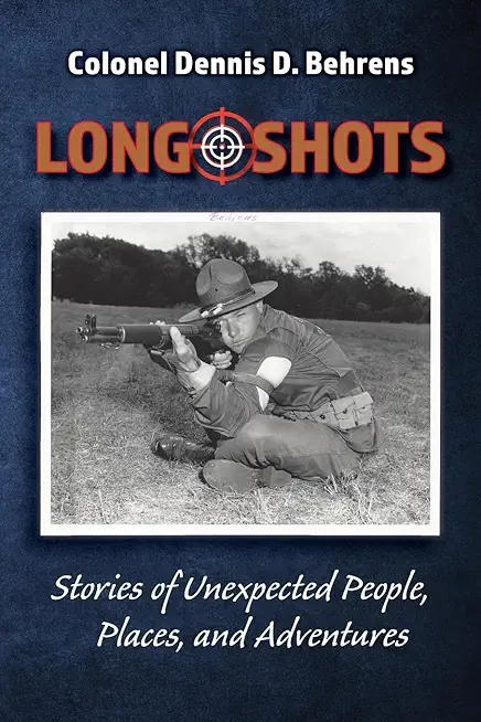 Long Shots: My story of unexpected, people, places, and adventures