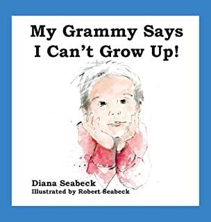 My Grammy Says I Can't Grow Up