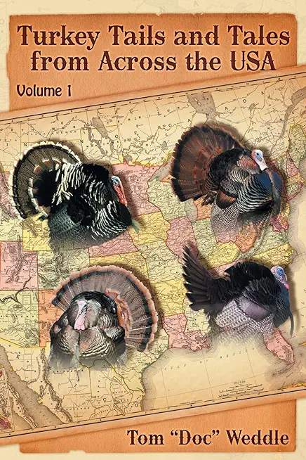 Turkey Tails and Tales from Across the USA: Volume 1