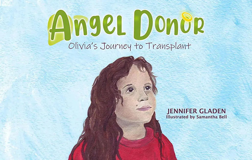 Angel Donor: Olivia's Journey to Transplant