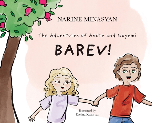 The Adventures of Andre and Noyemi: Barev!: Barev