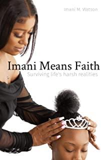 Imani Means Faith: Surviving life's harsh realities