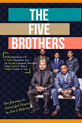 The Five Brothers: Our Journeys to Successful Careers in Law & Medicine
