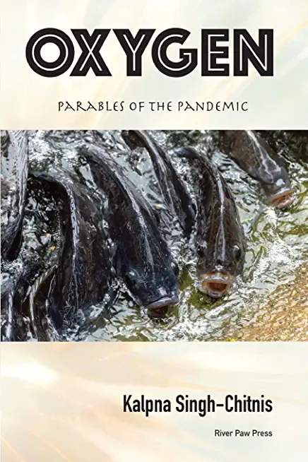 Oxygen: Parables of the Pandemic