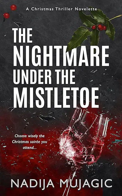 The Nightmare Under the Mistletoe: A Christmas Thriller Novelette