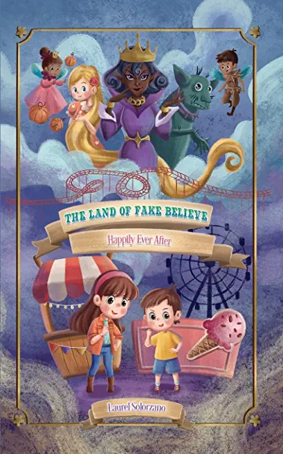 The Land of Fake Believe (Happily Ever After Series, Book #1)