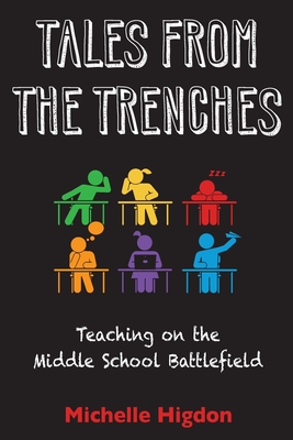 Tales from the Trenches: Teaching on the Middle School Battlefield