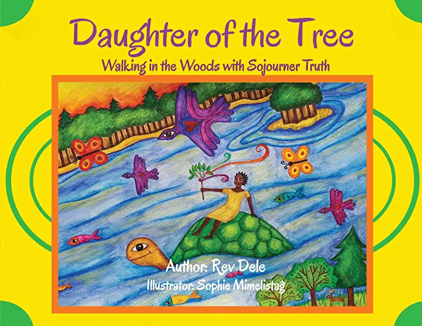 Daughter of the Tree: Walking in the Woods with Sojourner Truth: Walking in the Woods with Sojourner Truth