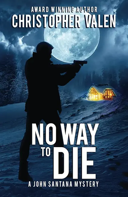 No Way To Die: A John Santana Mystery