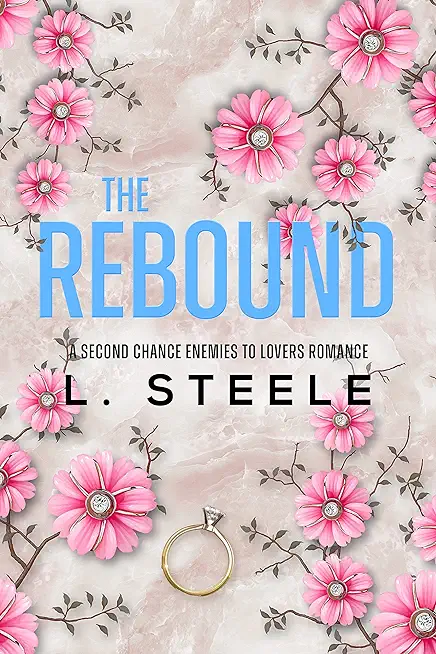 The Rebound: A Second Chance Fake Relationship Romance
