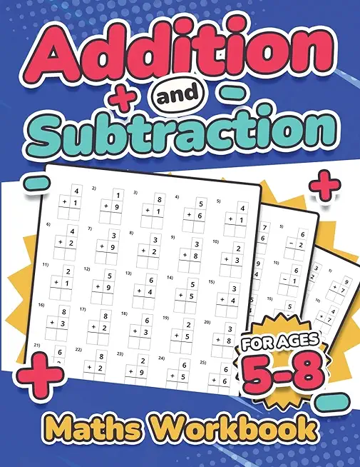 Addition and Subtraction Maths Workbook Kids Ages 5-8 Adding and Subtracting 110 Timed Maths Test Drills Kindergarten, Grade 1, 2 and 3 Year 1, 2,3 an