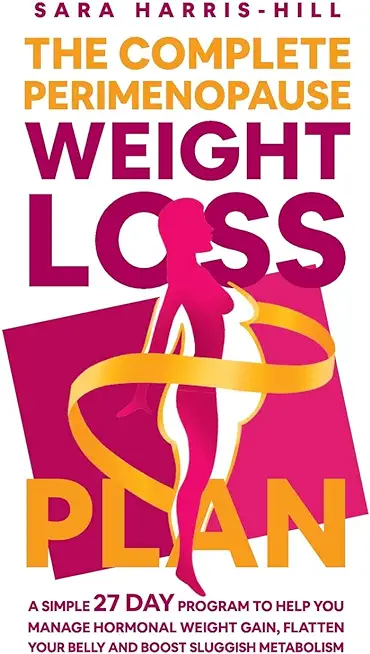 The Complete Perimenopause Weight Loss Plan